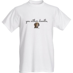 You Either Doodle or You Don't T-Shirt